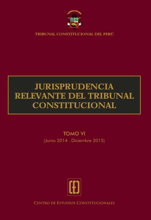 Colegio de Abogados de Lima - JURISPRUDENCIA RELEVANTE DEL TRIBUNAL CONSTITUCIONAL - TOMO VI